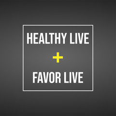 Healthy live, favor life. Motivation quote with modern background vector