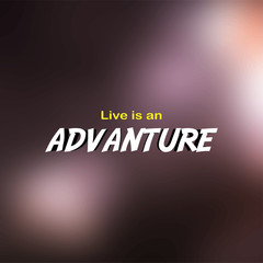 Live is an adventure. Life quote with modern background vector