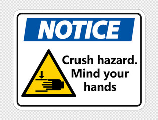 Notice crush hazard.Mind your hands Sign on transparent background