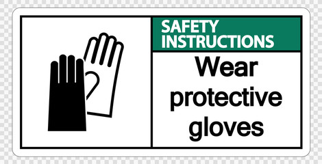 Safety instructions Wear protective gloves sign on transparent background