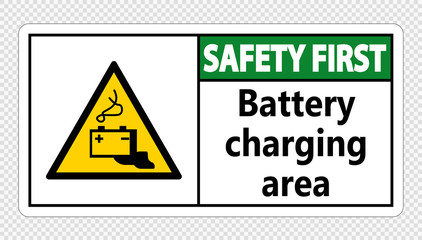 Safety first battery charging area Sign on transparent background
