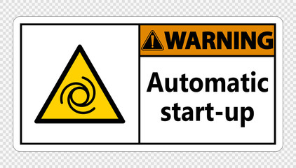 Warning automatic start-up sign on transparent background
