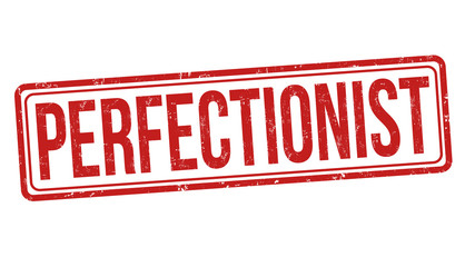 Perfectionist sign or stamp