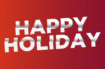 Happy Holiday. Sliced Style Lettering on Wall Background, Vector Illustration.