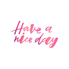 Have a nice day quote. Design print for sticker, greeting card, diary, notebook, banner, poster. Vector illustration on background. 