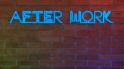 Neon text "AFTER WORK" on a brick wall. 3d rendering.