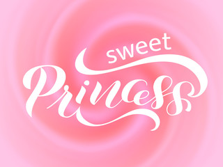 Brush Lettering sweet Princess on cream background. Vector illustration