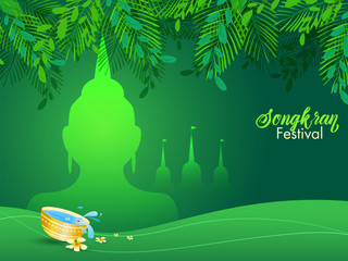 Beautiful shiny green background with different leaf decoration, illustration of buddha and water bowl for Songkran Festival Poster or flyer design.