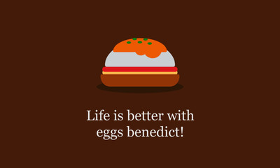 Life is better with eggs Benedict food quote poster