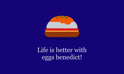 Life is better with eggs Benedict food quote poster