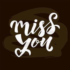 Miss you quote. Modern handlettering text. Design print for t-shirt, sticker, greeting card, banner. Vector illustration on background. 
