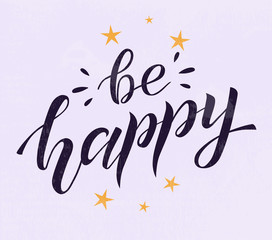 Be happy black lettering on violet background with stars. Positive print. Handmade brush calligraphy, vector illustration. Be happy vector design for poster, logo, card, banner, postcard and print. 