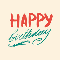 Happy Birthday text. Hand drawn lettering. Grunge Element. Typography Brush. Illustration for banner, poster and greeting card.