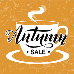 Autumn sale lettering text on orange background with hot cup for shopping sale or promo poster, logo, card, menu, banner and frame leaflet or web banner. Vector calligraphy illustration template.