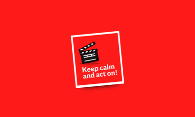 Keep calm and act on film clapper quote poster