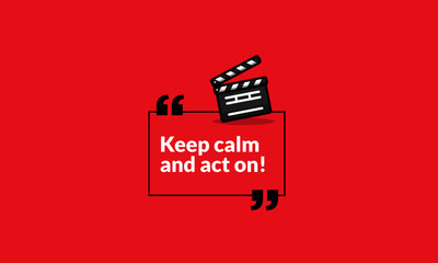 Naklejka premium Keep calm and act on film clapper quote poster