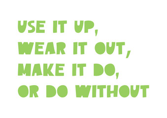 Use It Up, Wear It Out - lettering