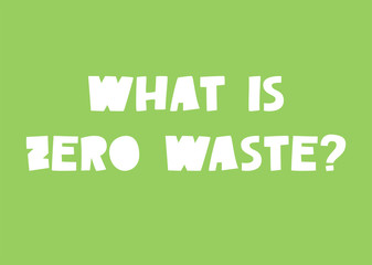 What Is Zero Waste?