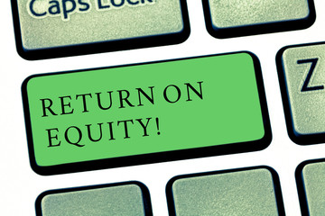 Word writing text Return On Equity. Business photo showcasing profitability business in relation to value of shareholder Keyboard key Intention to create computer message pressing keypad idea