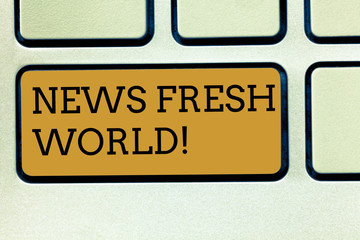 Fototapeta premium Handwriting text writing News Fresh World. Conceptual photo newly received information especially about recent events Keyboard key Intention to create computer message pressing keypad idea