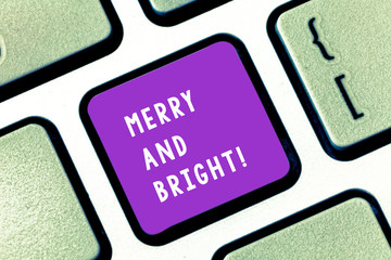 Writing note showing Merry And Bright. Business concept for defined London Cockney rhyming slang...