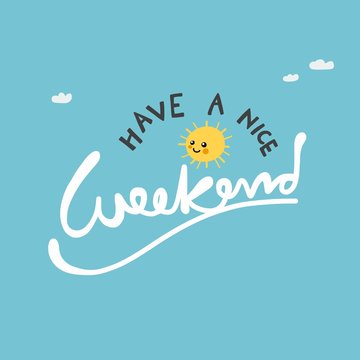 Have a nice weekend cute sun on blue sky vector illustration