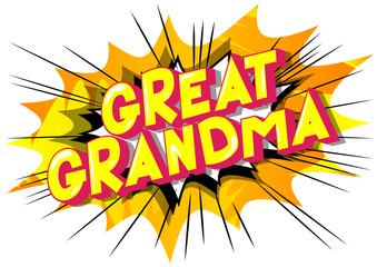 Great Grandma - Vector illustrated comic book style phrase on abstract background.