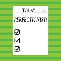 Conceptual hand writing showing Perfectionist. Concept meaning Person who wants everything to be perfect Highest standards Search Bar with Magnifying Glass Icon photo on White Screen