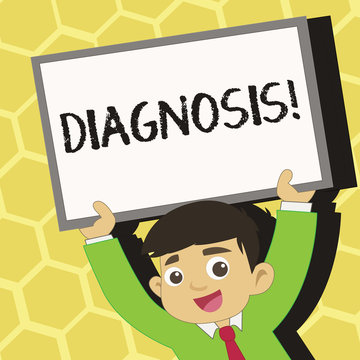 Text sign showing Diagnosis. Business photo text Judgment about particular illness or condition Young Smiling Student Raising Upward Blank Framed Whiteboard Above his Head