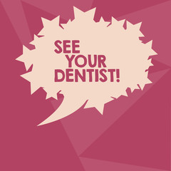 Conceptual hand writing showing See Your Dentist. Concept meaning go to examining who is specially trained to care for teeth Oval Color Speech Bubble with Stars as Outline Text Space