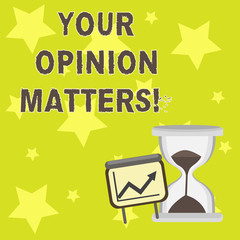 Text sign showing Your Opinion Matters. Business photo showcasing Client Feedback Reviews are important Successful Growth Chart with Arrow Going Up and Hourglass with Sand Sliding