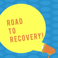 Word writing text Road To Recovery. Business photo showcasing way or process of becoming healthy again with time Blank Round Color Speech Bubble Coming Out of Megaphone for Announcement