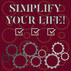 Word writing text Simplify Your Life. Business photo showcasing focused on important and let someone worry about less ones Colorful Cog Wheel Gear Engaging, Interlocking and Tesselating Flat Style
