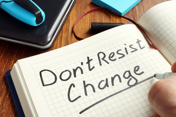 Do not resist change handwritten on page. Resistance to changes.
