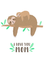 Vector isolated image of a cute sloth with baby on the branch. Hand-drawn cartoon illustration for children, tropical summer, holiday, card, banner, print, mother's day, poster. I love you mom