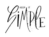KEEP IT SIMPLE ruling pen calligraphy
