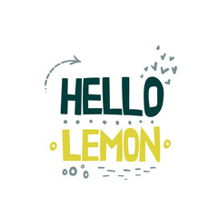 Hello lemon hand drawn flat vector color lettering
