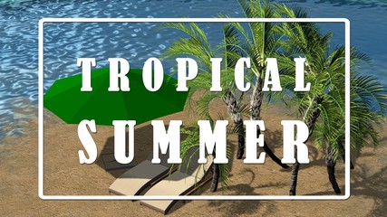 Obraz premium Text - Tropical Summer - Luxury vacation and holiday destination concept as beautiful island summer landscape