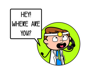 Angry Cartoon Doctor Talking on Phone Vector Concept Asking where are you