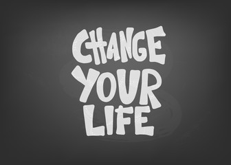 Change your life handwritten vector lettering.