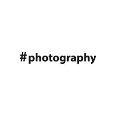 Hashtag photography. The inscription for printing on banners, clothing, paper, postcards, bags, and other items.Vector illustration.