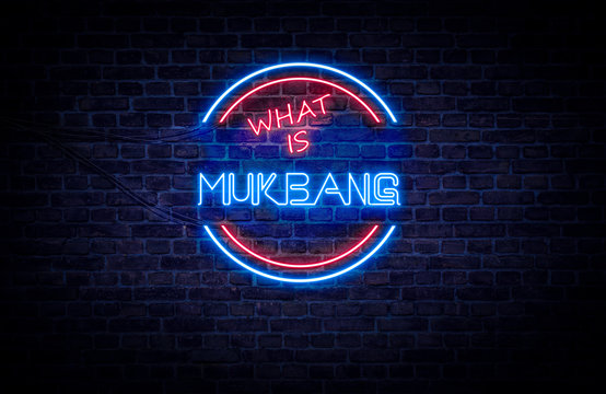 A red and blue neon light sign that reads: What is Mukbang