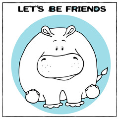 Funny vector greeting card with cute fat cartoon hippopotamus and phrase. The concept of fun design for clothing and interior. Simple comic animal silhouette