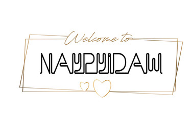 Naypyidaw  Welcome to text Neon lettering typography. Word for logotype, badge, icon, postcard, logo, banner Vector Illustration.