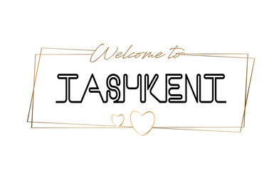 Tashkent  Welcome to text Neon lettering typography. Word for logotype, badge, icon, postcard, logo, banner Vector Illustration.