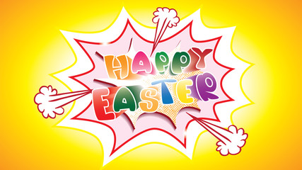 Fototapeta premium Retro comic speech bubble with text -Happy Easter- isolated on a yellow background.Strip explosion.