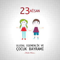 23 April children’s day. Translation : April 23 national sovereignty and children's day. Turkish translation : 23 Nisan ulusal egemenlik ve cocuk bayrami