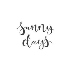 Lettering with phrase Sunny days. Vector illustration.
