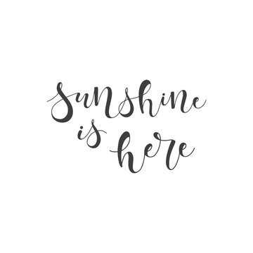 Lettering with phrase Sunshine is here. Vector illustration.