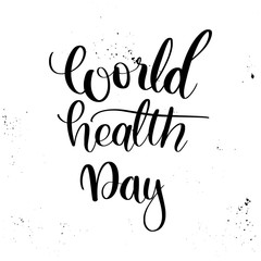 Vector hand lettering illustration. World health day - calligraphy phrase with black ink spots. Design composition with typography elements
